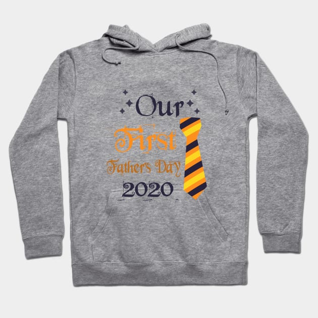 Our First Father's Day 2020 - 1st Fathers Day Gift Hoodie by Cool Design